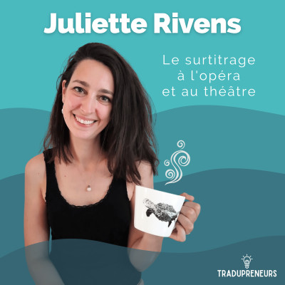 11 – Juliette Rivens : Le surtitrage à l'opéra et au théâtre cover