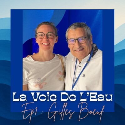 EP01 : Ce que l'eau sait de nous | avec Gilles Boeuf cover