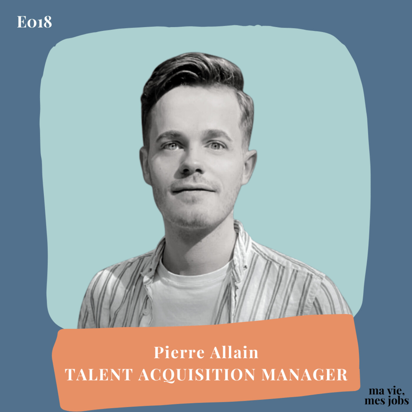 E018 - Pierre - Talent Acquisition