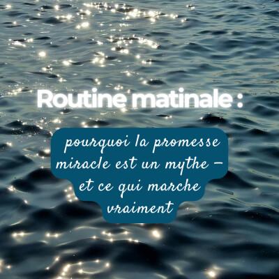 Routine matinale : pourquoi la promesse miracle est un mythe — et ce qui marche vraiment cover