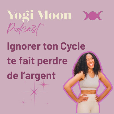 Ep 1. Ignorer ton Cycle Menstruel te fais perdre de l'argent cover