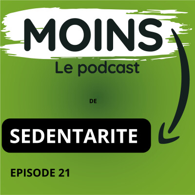 EPISODE 21 MOINS de SEDENTARITE cover