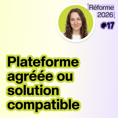 Plateforme agréée vs solution compatible : quelle différence ? cover