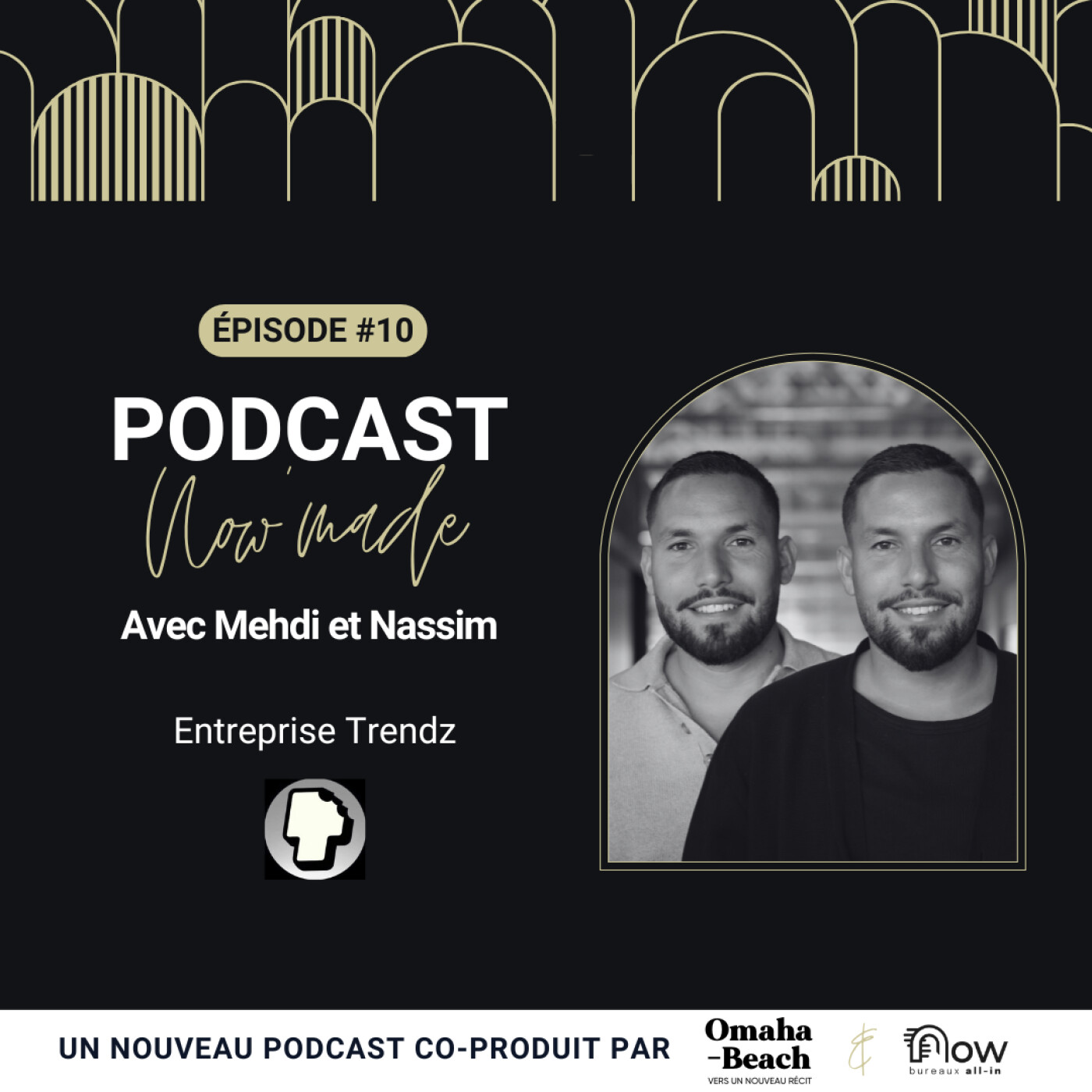 Now'Made #10 avec Mehdi & Nassim - TRENDZ Now'Made #10 avec Mehdi & Nassim - TRENDZ