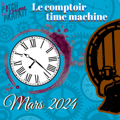 15 - LE COMPTOIR TIME MACHINE - MARS 2024 cover