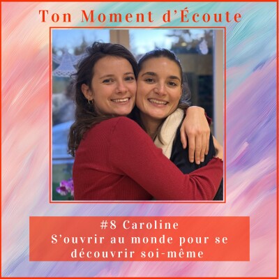 #8 S'ouvrir au monde pour se découvrir soi-même - Caroline cover