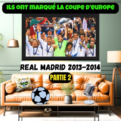 Ils ont marqué la Coupe d'Europe - Real Madrid🇪🇸 2013-2014 2ème partie cover