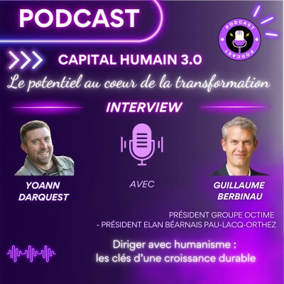 ITW de Guillaume Berbinau - Diriger avec humanisme : les clés d’une croissance durable cover