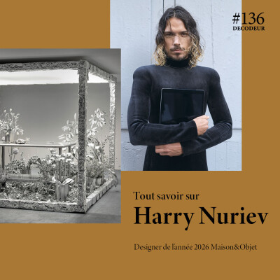 #136 Harry Nuriev : qui est le designer de l'année 2026 Maison&Objet ? cover