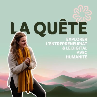 La Quête - Explorer l'entrepreneuriat et le digital avec humanité cover