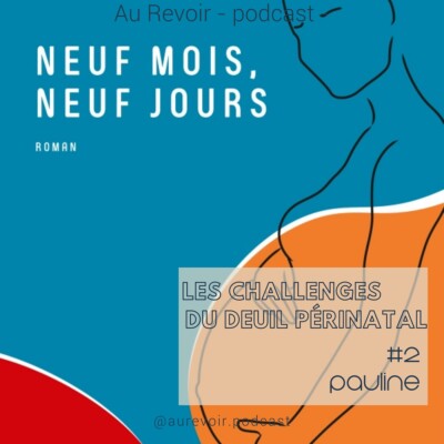 Les challenges du deuil périnatal #2 : Pauline Lavaud, autrice de "9 mois 9 jours" cover