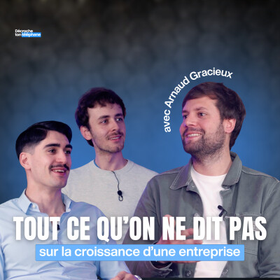 Tout ce qu’on dit pas sur la croissance d’une entreprise - Arnaud Gracieux cover