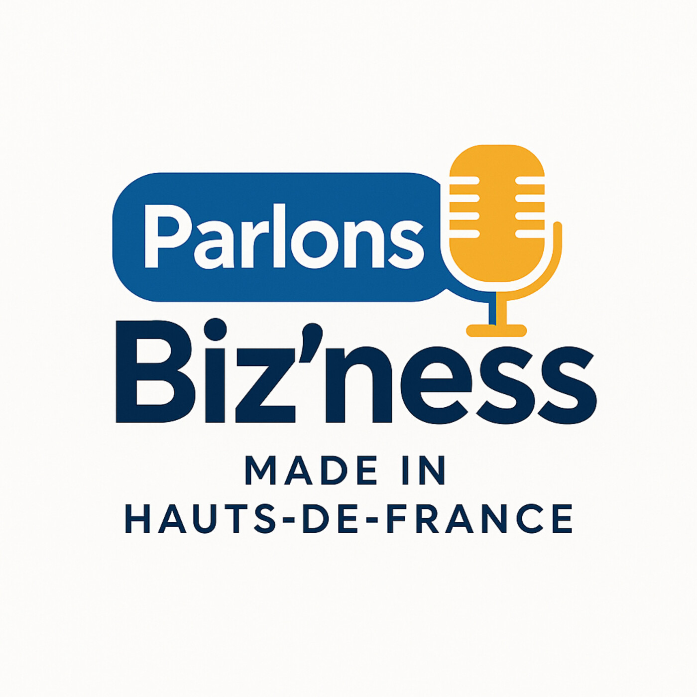 Parlons Biz'ness - Made in Hauts de France - Le podcast des entrepreneurs des Hauts de France