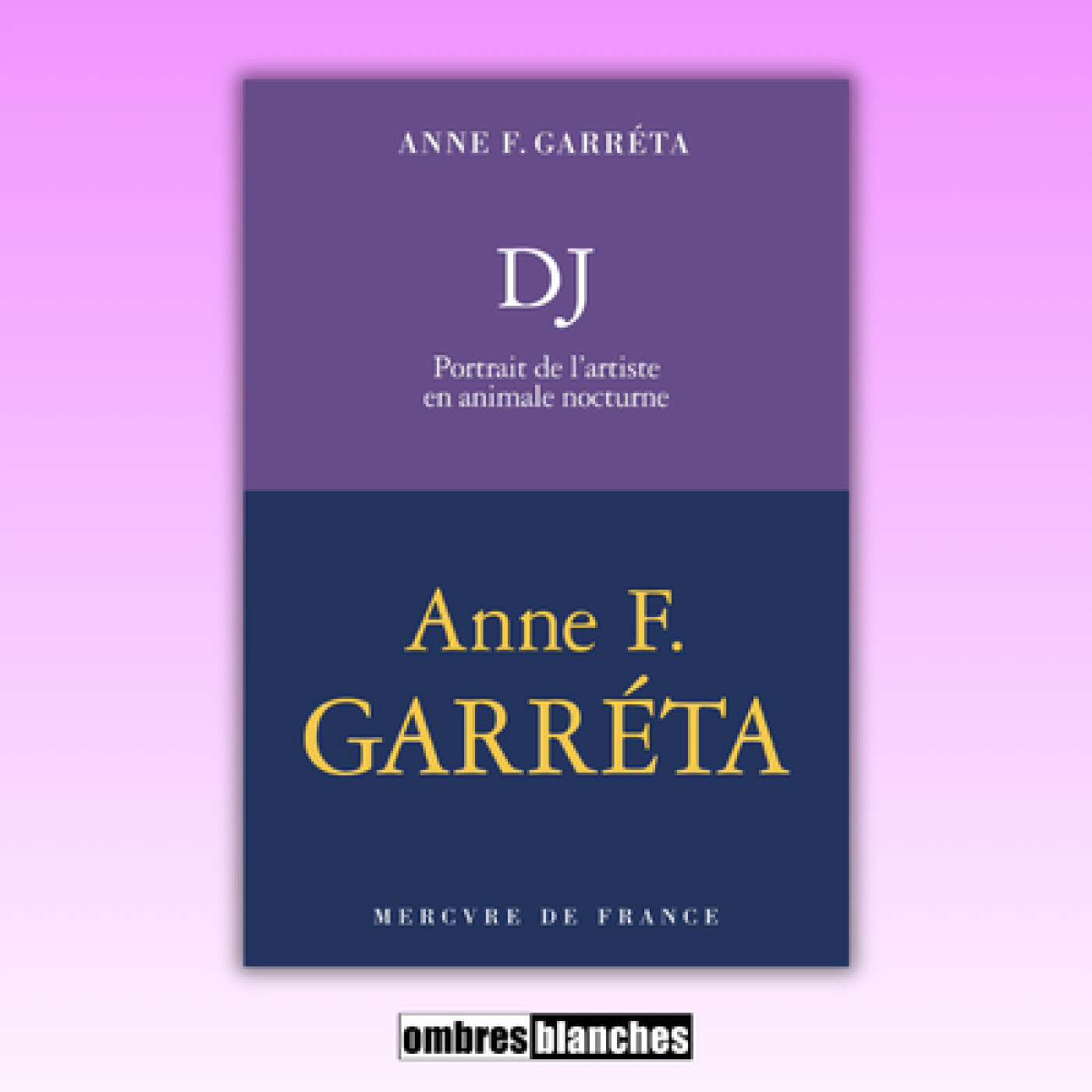 Anne F. Garréta → DJ : Portrait de l'artiste en animale nocturne