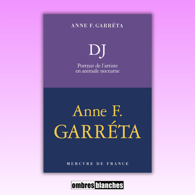 Anne F. Garréta → DJ : Portrait de l'artiste en animale nocturne cover