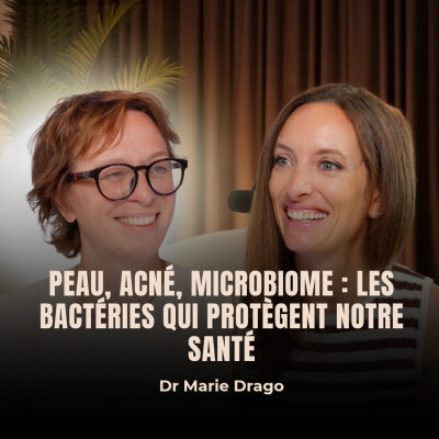 Peau, acné, microbiome : la Dr Marie Drago décrypte les bactéries qui protègent notre santé cover