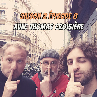 S02E08 - On invite Thomas Croisière cover