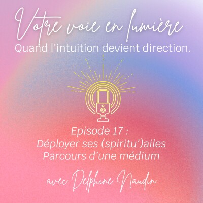Episode 17 - Déployer ses (spiritu')ailes - Parcours d'une médium cover