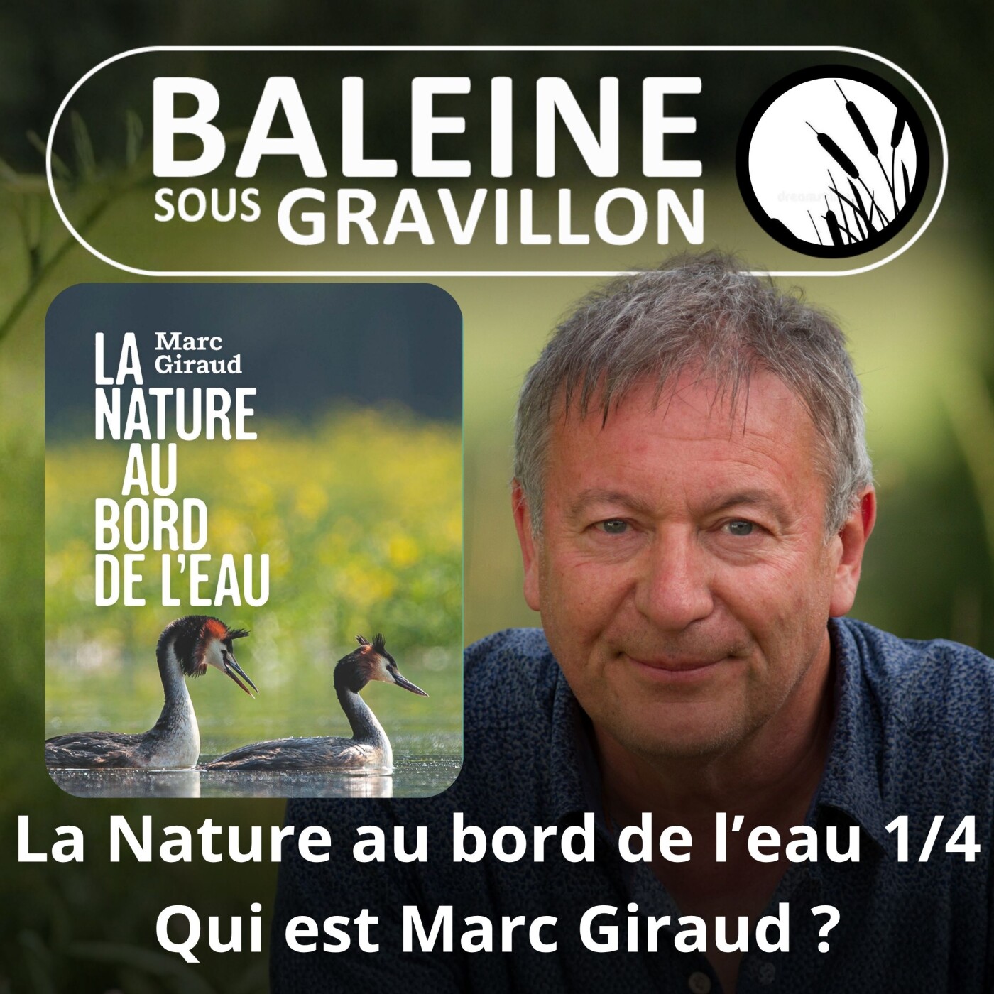 S03E100 La Nature au bord de l'eau 1/4 : Rencontre avec un grand naturaliste, Marc Giraud episode artwork