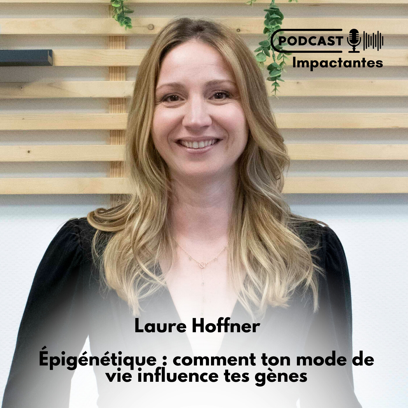 Peut-on vraiment modifier l’expression de ses gènes ? Comprendre l’épigénétique avec Laure Hoffner episode artwork