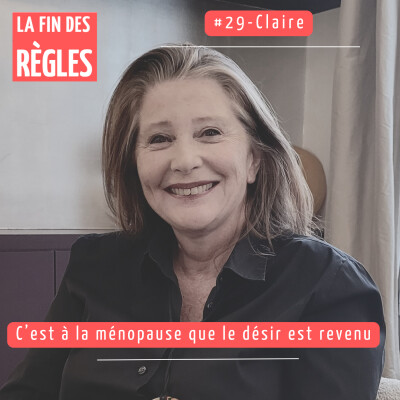 #28 - Claire - C'est à la ménopause que le désir est revenu cover