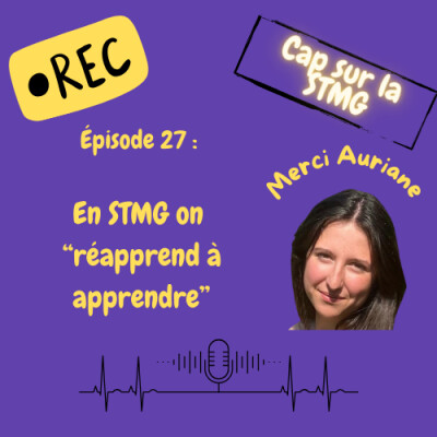 Podcast 27 : "En STMG on apprend à réapprendre" - x Auriane cover