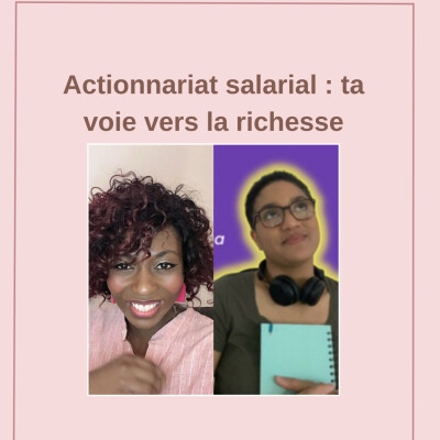 S.02 - Episode 22 - Actionnariat salarial ta voie vers la richesse cover