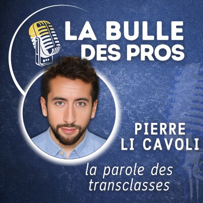 Langage et Origine Sociale : Pierre Li Cavoli révèle comment surmonter les préjugés | La Bulle des Pros cover