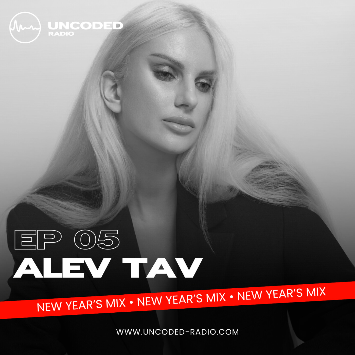 EP05 — Uncoded Radio presents Uncoded Session (New Year’s Mix) — Alev Tav [Minimal House]