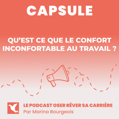 30. Capsule. Qu'est-ce que le confort inconfortable au travail ? cover