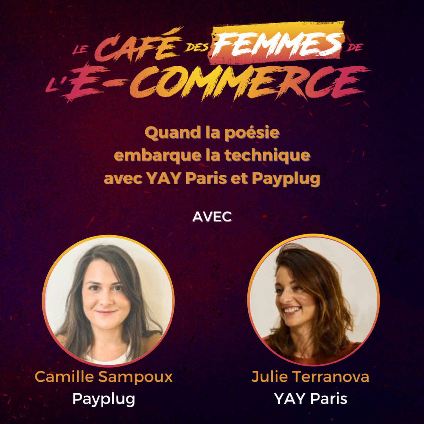 Le Café des Femmes de l'e-commerce #009 : Quand la poésie embarque la technique avec YAY Paris et Payplug episode artwork