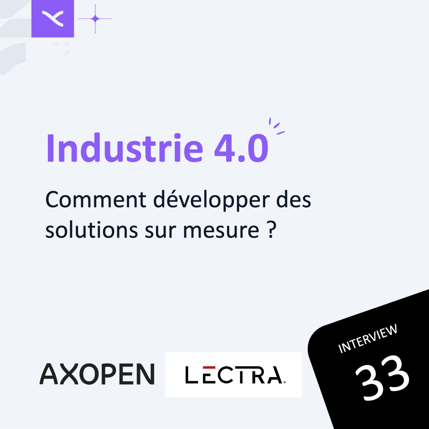 Industrie 4.0 : Comment développer des solutions sur mesure ? Avec Thierry Caye, CTO chez Lectra