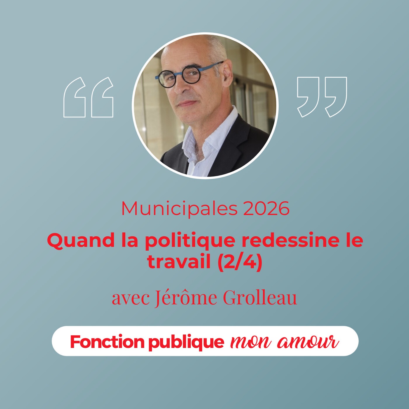 Municipales 2026 : Quand la politique redessine le travail (2/4) avec Jérôme Grolleau Municipales 2026 : Quand la politique redessine le travail (2/4) avec Jérôme Grolleau