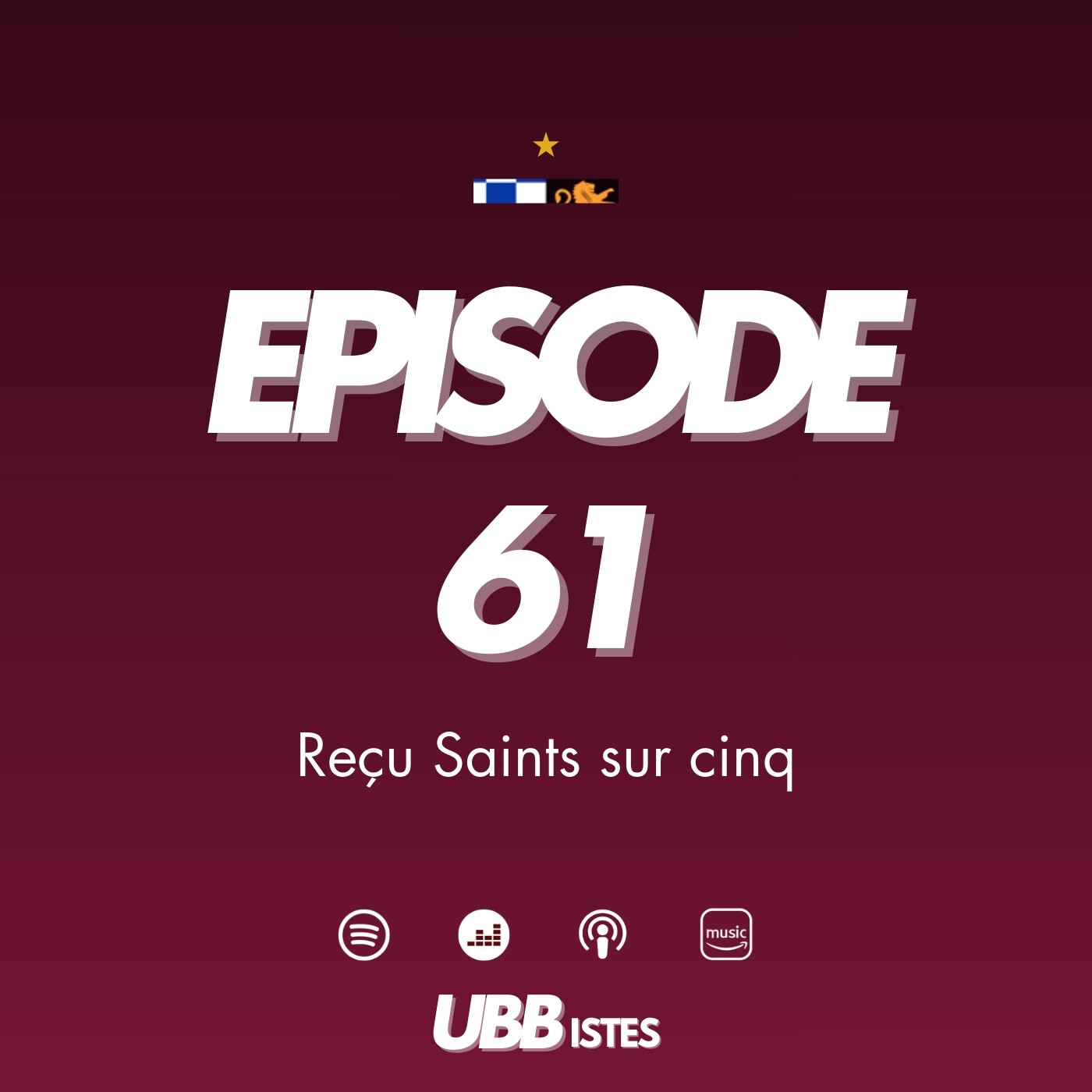 Episode 61 - Reçu Saints sur cinq