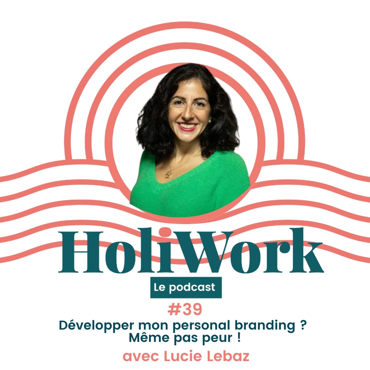 %2339-Personal Branding? Même pas peur ! Avec Lucie Lebaz