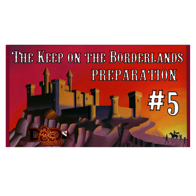 [FR] #JDR - #DnD ⚔️ Keep On the Borderlands - MJ Prep #5 cover