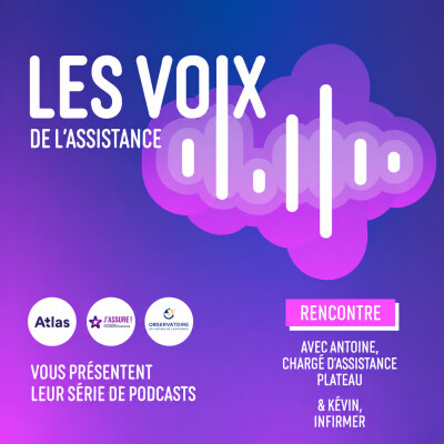 Les voix de l'assistance : Antoine chargé d'assistance plateau et Kévin infirmier. cover