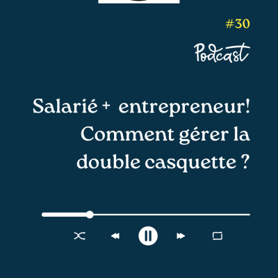3 Minutes Pour Entreprendre #30 - Salarié(e) & Projet Entrepreneurial - Comment Gérer La Double Casquette cover
