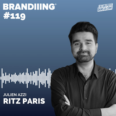#119 - Comment le Ritz Paris cultive une marque de luxe iconique à l’ère du digital avec Julien Azzi cover