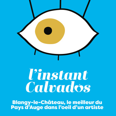 EPISODE 13 : Blangy le Château, le meilleur du Pays d'Auge dans l'œil d'un artiste cover