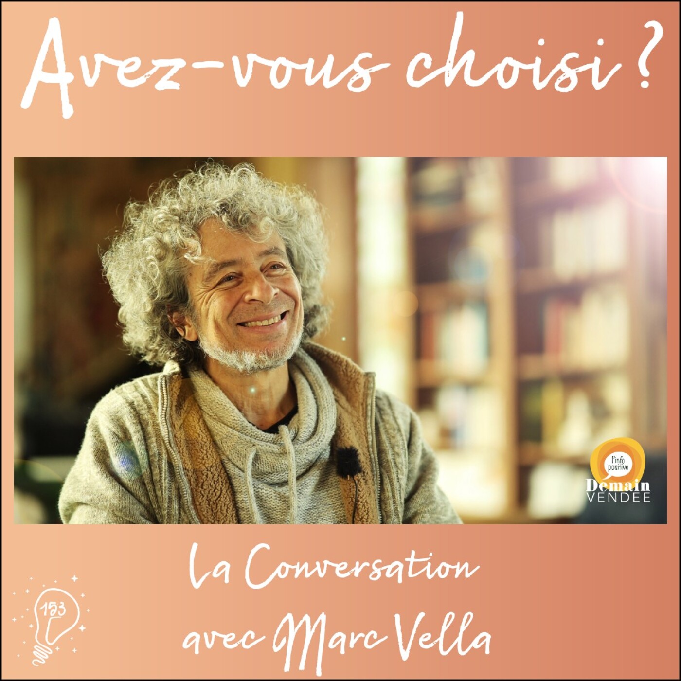 Avez-vous choisi ? - Episode 153 - La Conversation avec Marc Vella | Harmoniser ses fausses notes