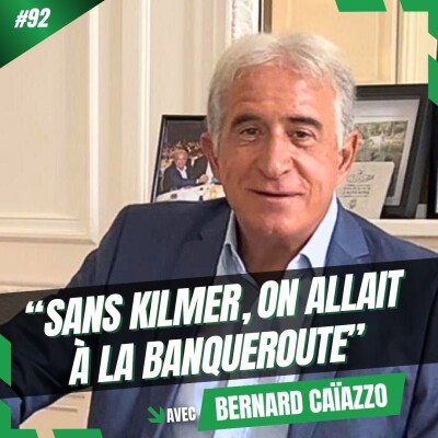 #92 Kilmer, Horneland, Romeyer, Galtier… : les vérités de Bernard Caïazzo sur l’AS Saint-Etienne cover