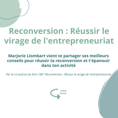 Reconversion : Réussir le virage de l'entrepreneuriat (Interview w/ Marjorie Llombart) cover
