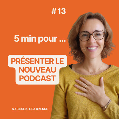 #13 - 5 min pour présenter le nouveau podcast cover