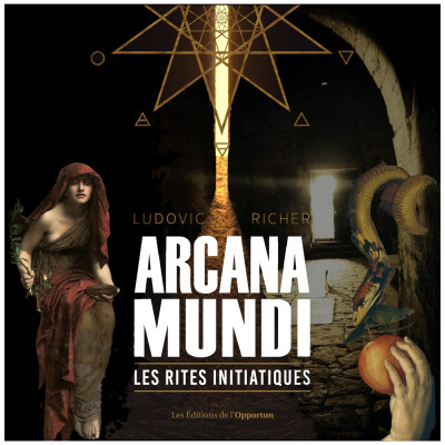 Arcana Mundi, les rites initiatiques - Mon nouveau livre et FAQ cover