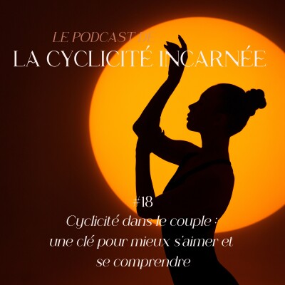 #18 Cyclicité dans le couple : une clé pour mieux s’aimer et se comprendre cover