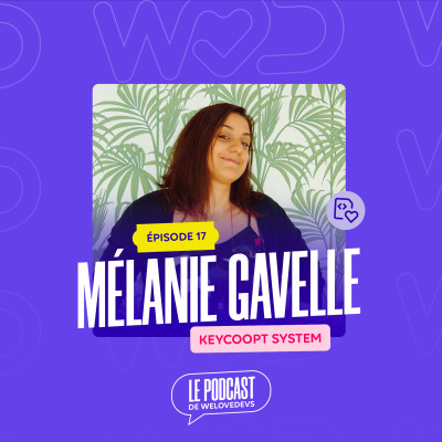 #17 - Mélanie Gavelle - Keycoopt - Le "Kiff" selon Mélanie cover