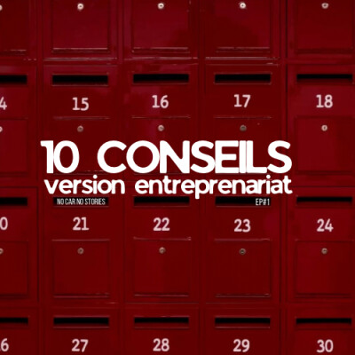 10 conseils que j’aurais aimé avoir en me lançant dans l’entreprenariat cover