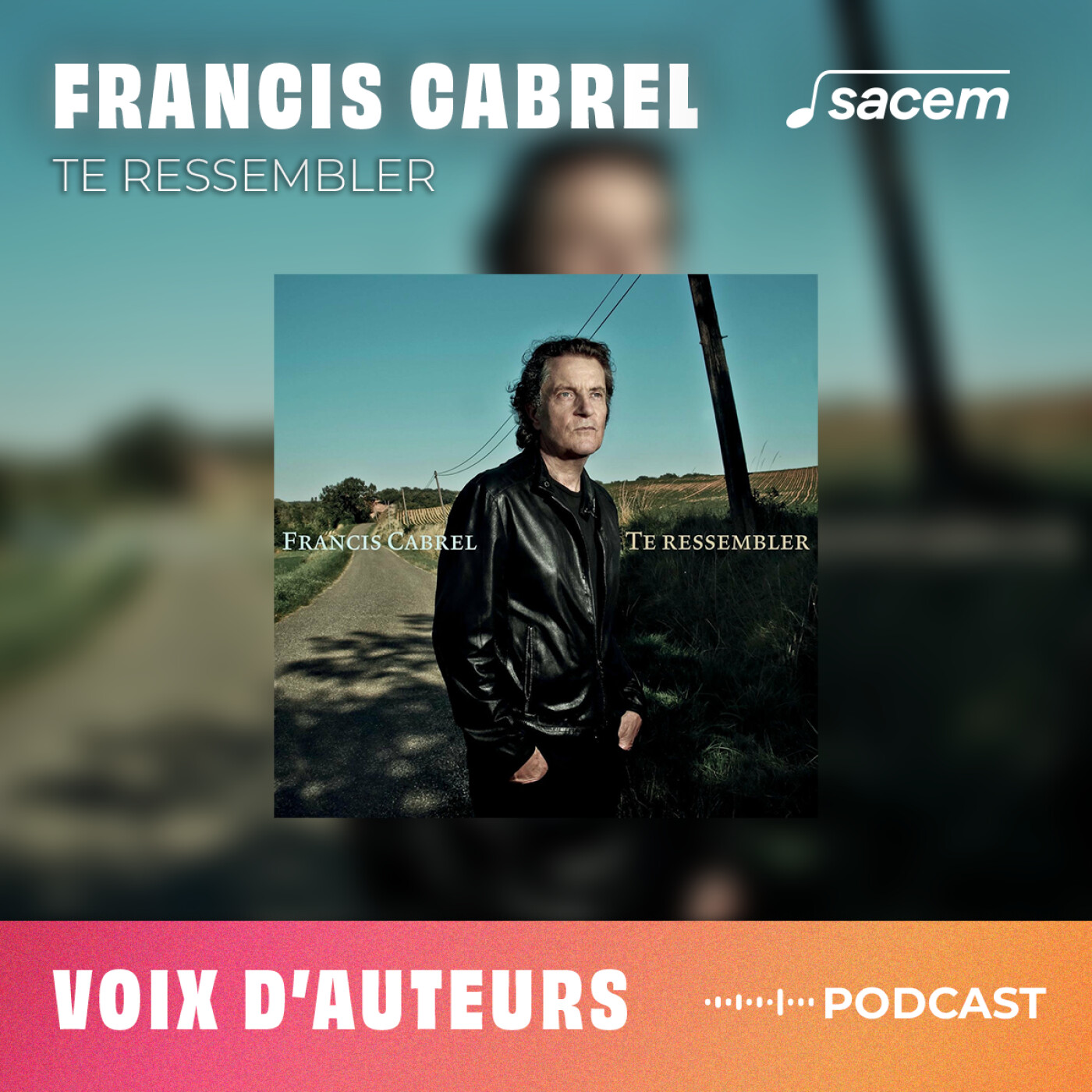 Francis Cabrel #2 : Te ressembler - Voix d'auteurs