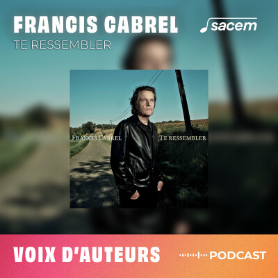 Francis Cabrel #2 : Te ressembler - Voix d'auteurs cover